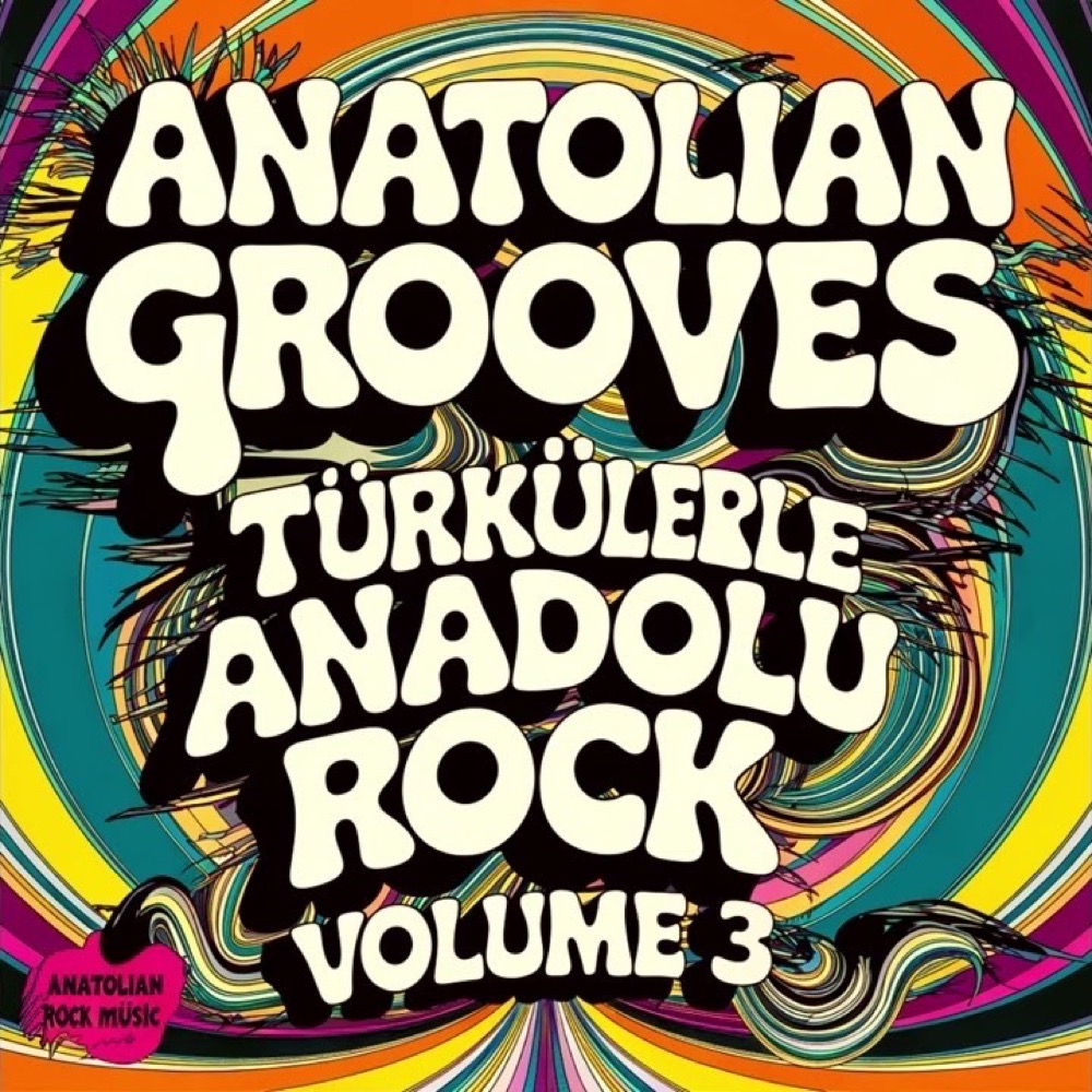 Türkülerle Anadolu Rock (Volume 3) — Anatolian Grooves
