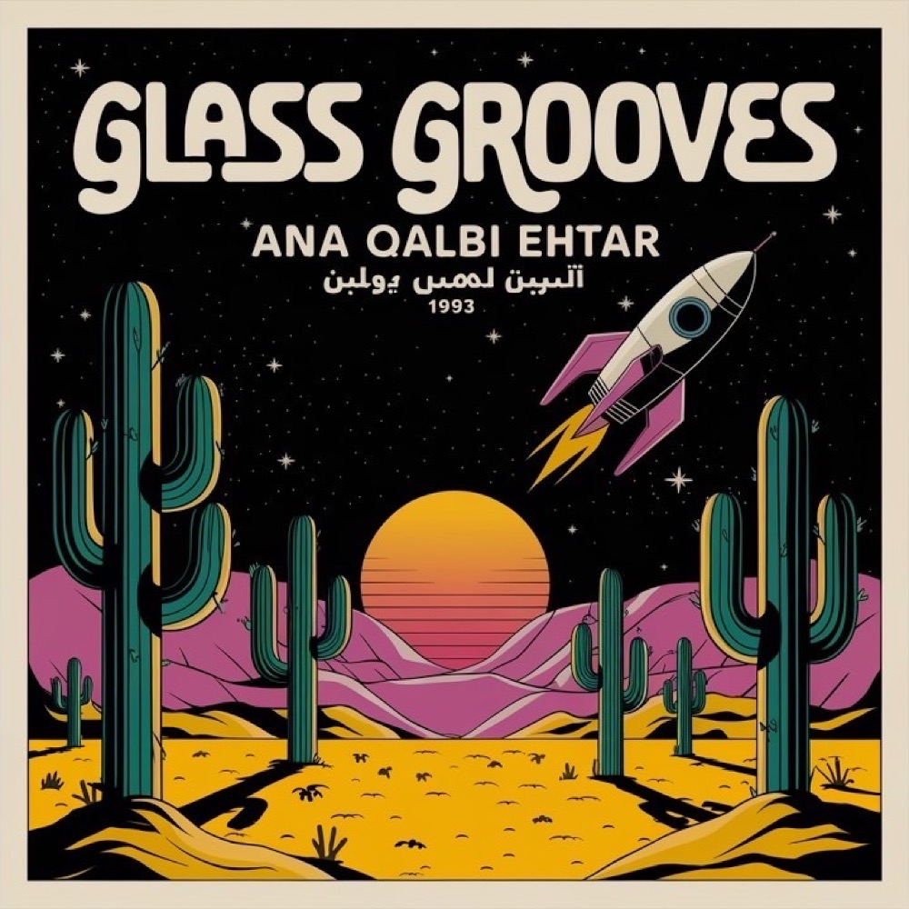 Ana Qalbi Ehtar — Glass Grooves